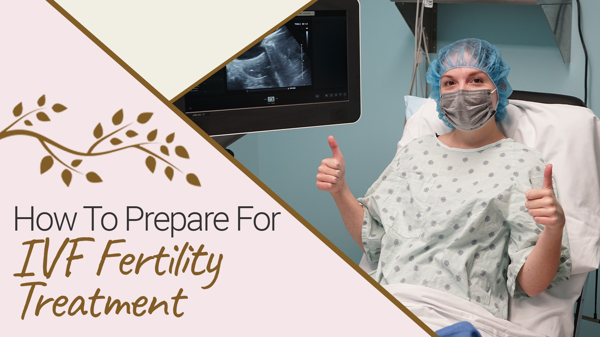 How to Prepare for IVF Fertility Treatment